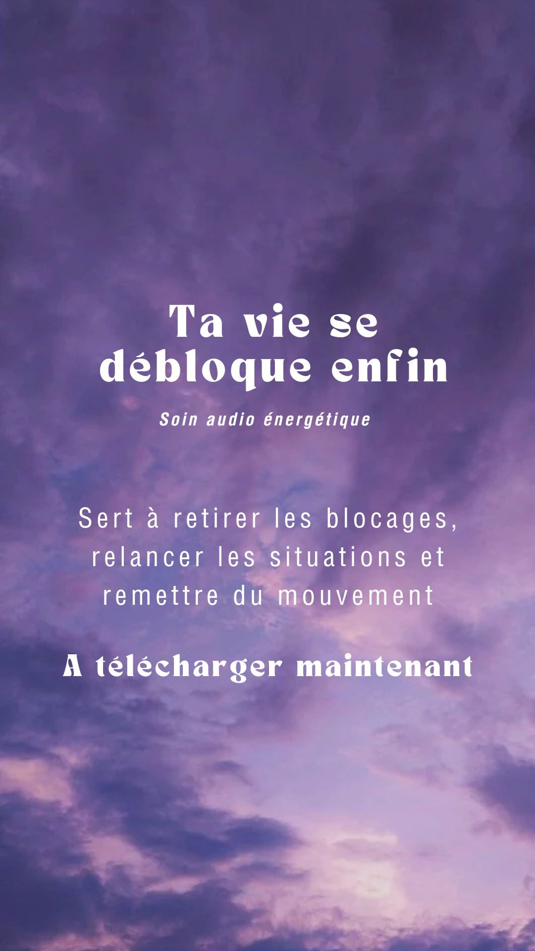 Ta vie se débloque enfin