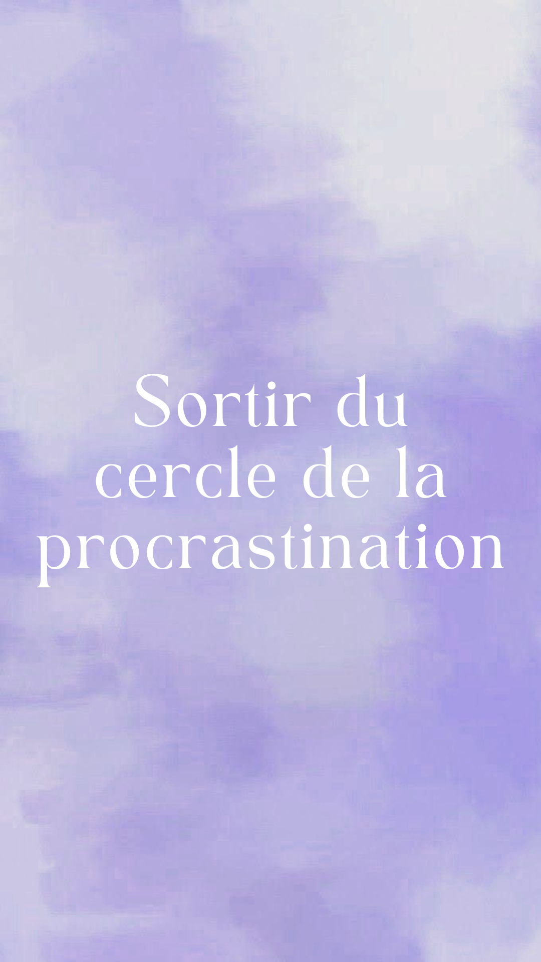 Sortir du cercle de la procrastination