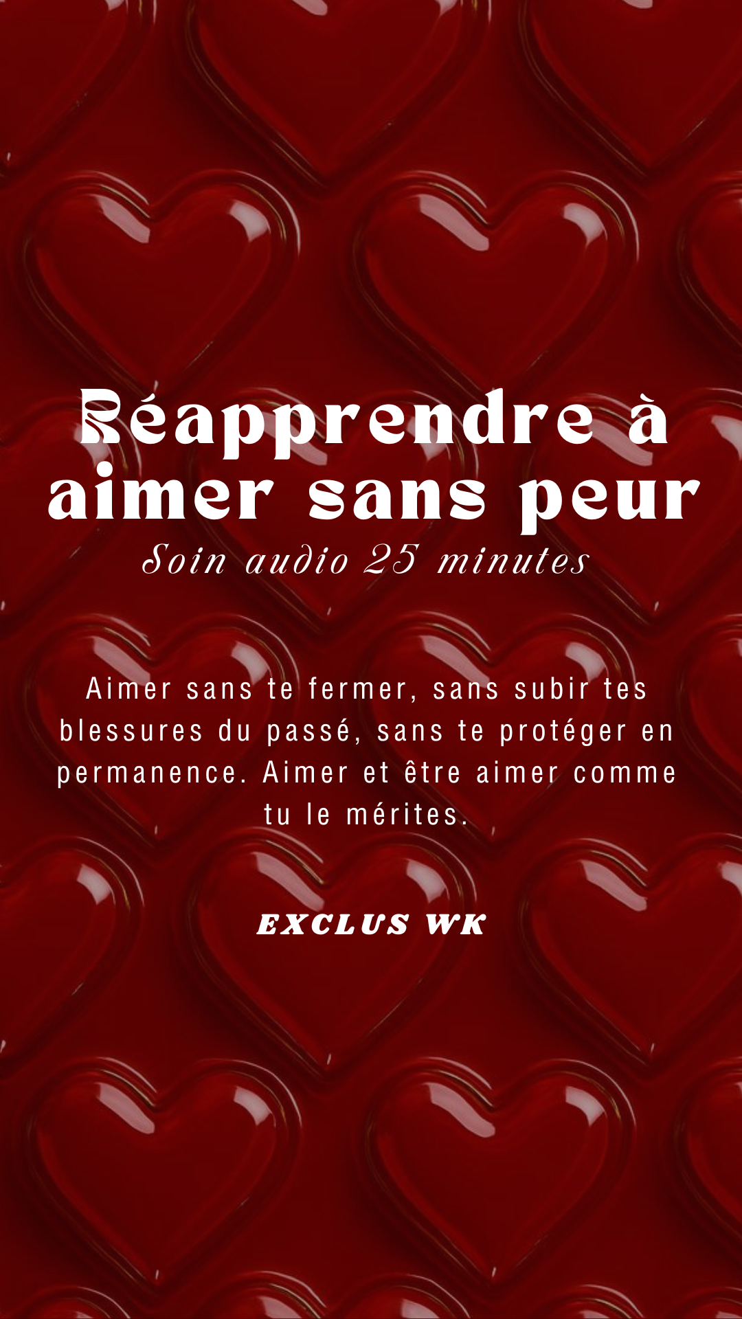 SOIN AUDIO 25minutes Réapprendre à aimer sans peur