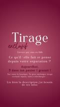 -25% Tirage exclusif Ce qu’il/elle fait et pense depuis votre séparation ? Envoyé en 24h