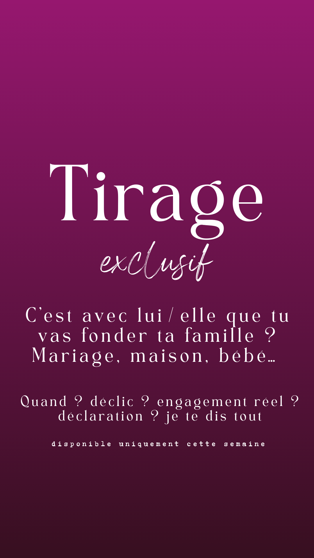 Tirage exclusif - Est-ce que c’est avec lui/elle que tu vas fonder ta famille ? Mariage, maison, bébé… je te dis tout.