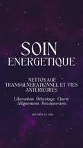 SOIN ÉNERGÉTIQUE NETTOYAGE TRANSGÉNÉRATIONNEL ET VIES ANTÉRIEURES