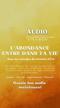 Audio exclsuif L'ABONDANCE ENTRE DANS TA VIE