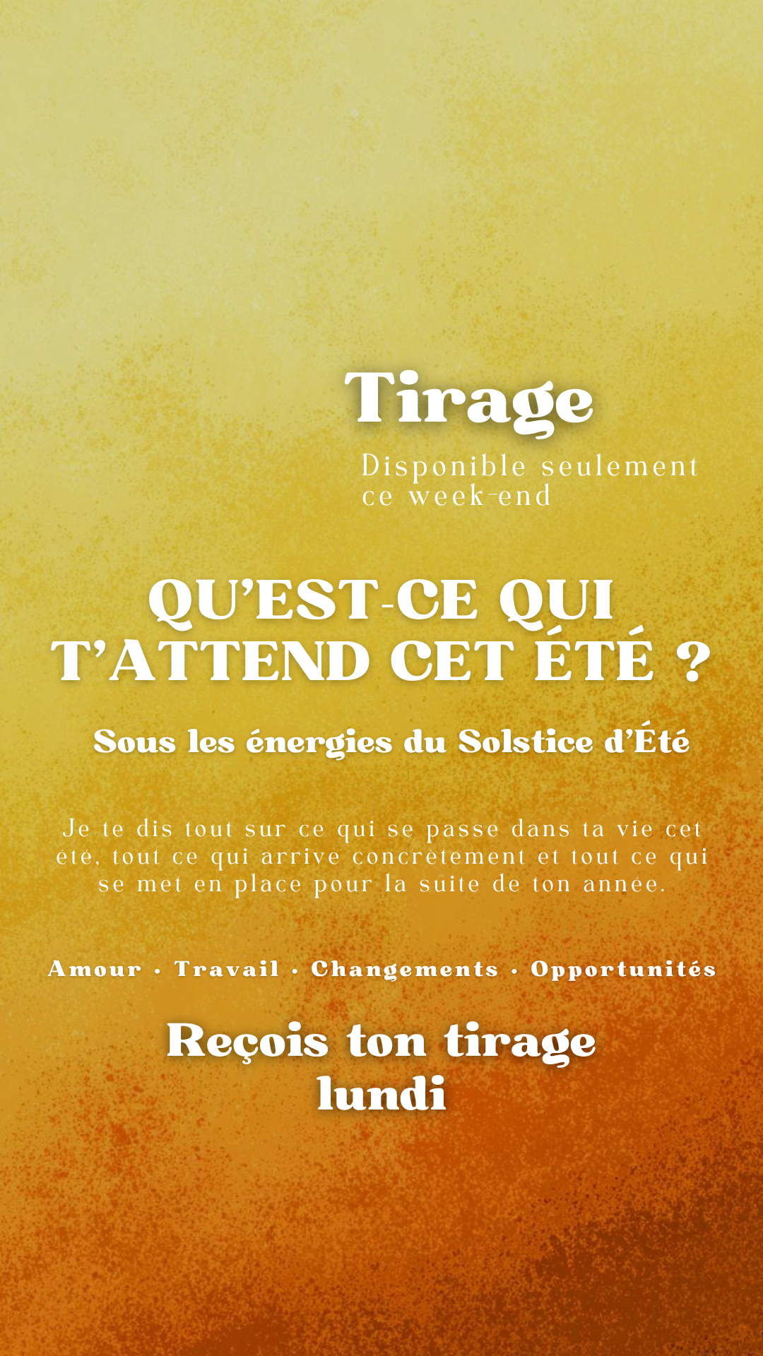 Tirage exclusif QU'EST-CE QUI T'ATTEND CET ÉTÉ ? Envoyé lundi par mail