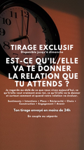 -25 % TIRAGE EXCLUSIF - EST-CE QU’IL/ELLE VA TE DONNER LA RELATION QUE TU ATTENDS ? par sms en 24h