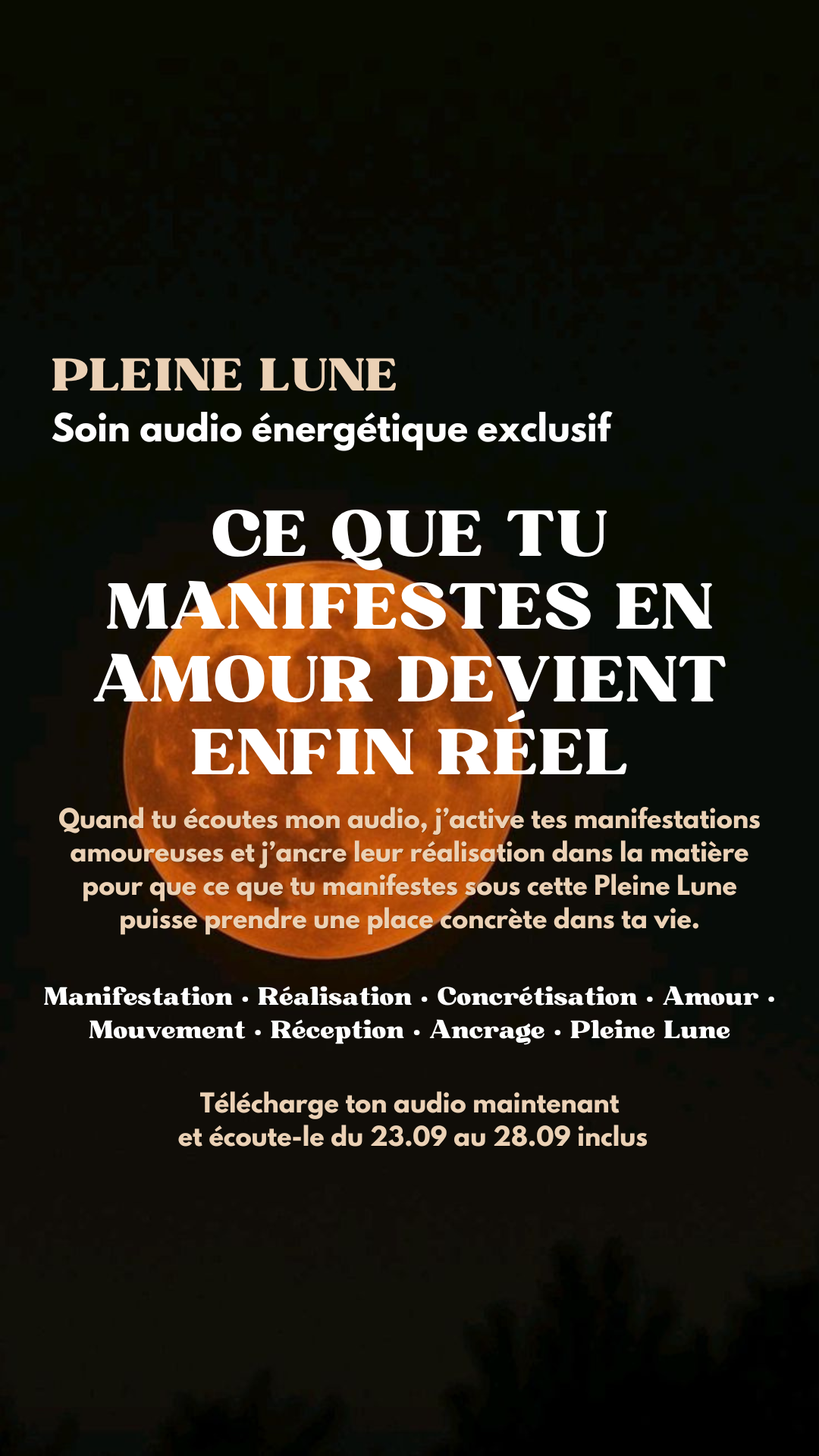 AUDIO EXCLUSIF PLEINE LUNE TA MANIFESTATION AMOUREUSE PREND ENFIN VIE