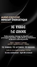 AUDIO EXCLUSIF Mindset énergétique = Je vibre le choix actif du 05.10 au 11.10 inclus