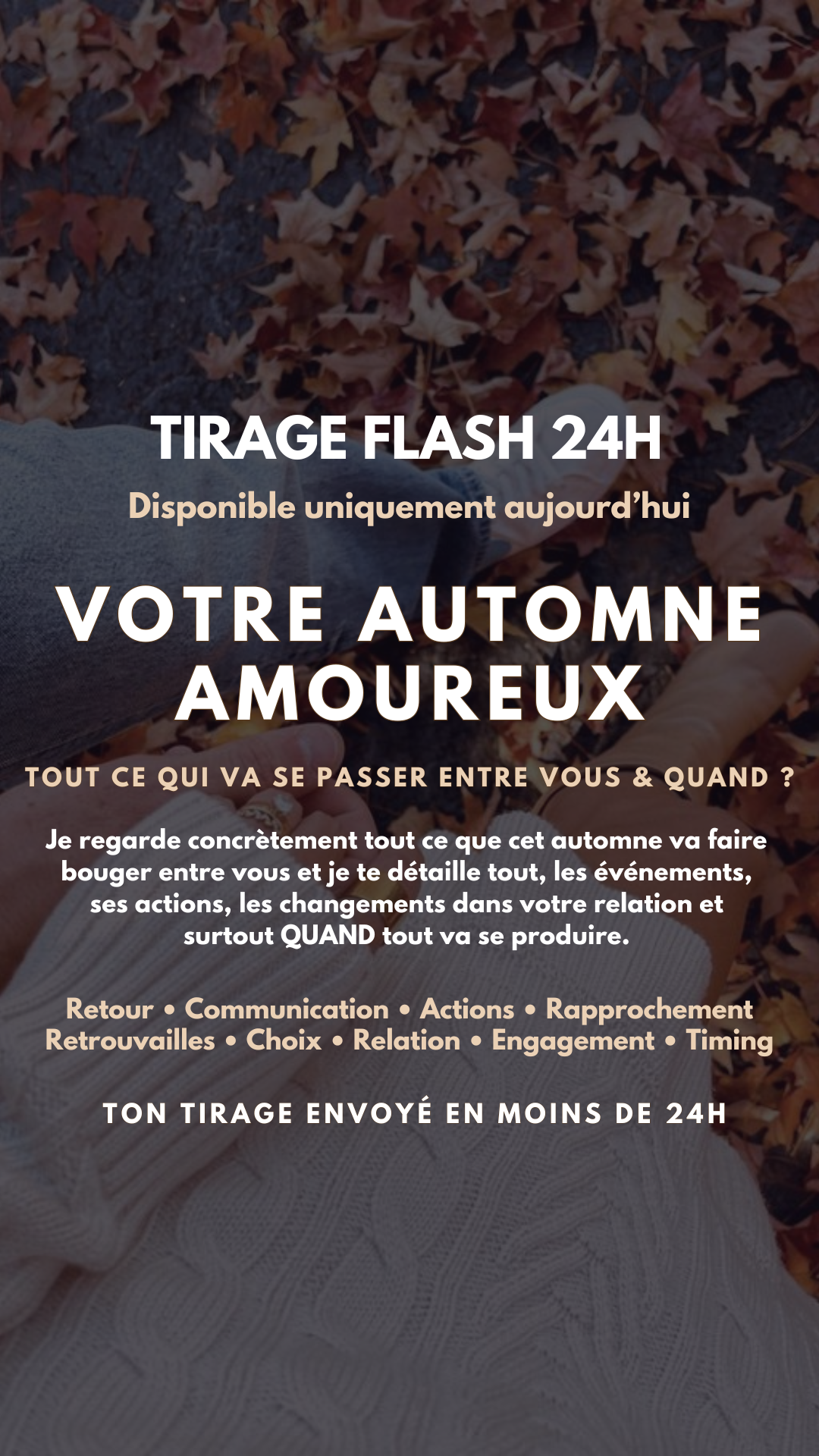 TIRAGE FLASH 24H VOTRE AUTOMNE AMOUREUX Tout ce qui va se passer entre vous & QUAND par sms en 24h