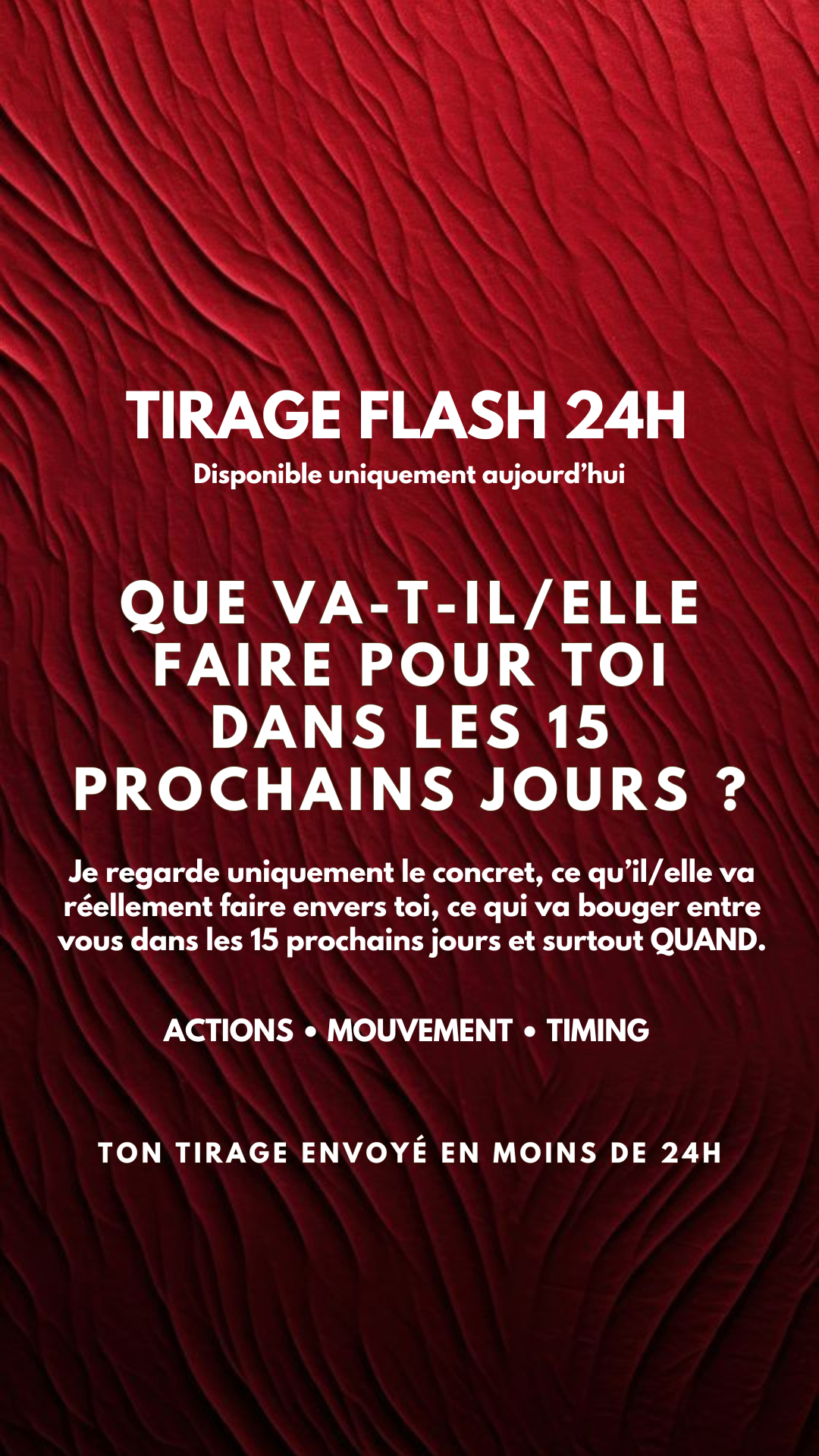TIRAGE FLASH 24H QUE VA-T-IL/ELLE FAIRE POUR TOI DANS LES 15 PROCHAINS JOURS ? par sms en 24h
