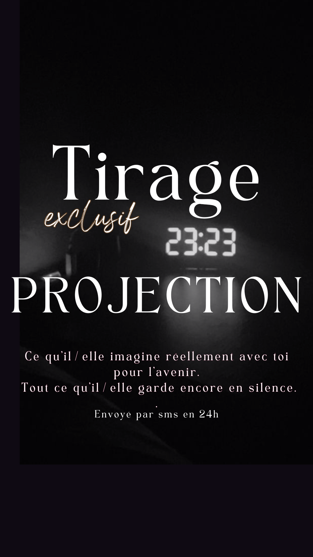 -30% Tirage exclusif PROJECTION Ce qu’il/elle imagine réellement avec toi pour l’avenir Envoyé en 24h