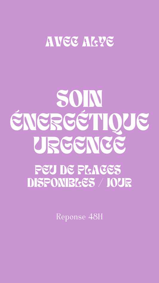 Soin énergétique en Urgence sous 48h - Passage prioritaire